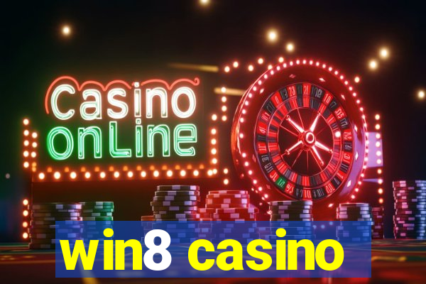 win8 casino